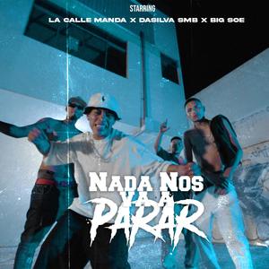 Nada Nos Va A Parar (feat. Da Silva SMB & Big Soe) (Explicit)
