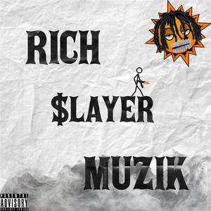 RICH SLAYER MUZIK (Explicit)