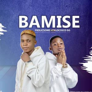 Bamise (feat. Locosco Gg) (Explicit)