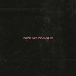 Bite My Tongue