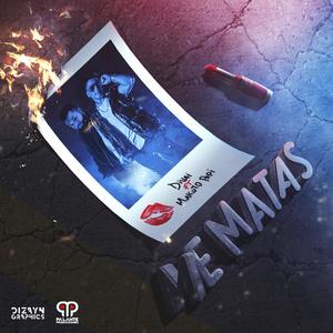 me matas (feat. divai) [Explicit]