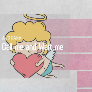 Call me and Wait me (prod.by Xiangyue)