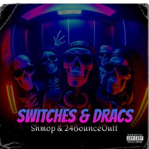 Switches & Dracs (feat. 24BounceOutt)