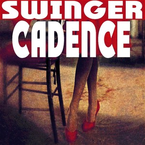 Swinger Cadence