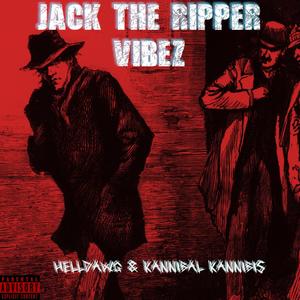 Jack the Ripper Vibez (feat. Kannibal Kannabis) [Explicit]