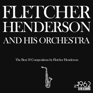 The Best 50 Compositions by Fletcher Henderson