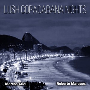 Lush Copacabana Nights (feat. José Arimateia & Nei Conceição)