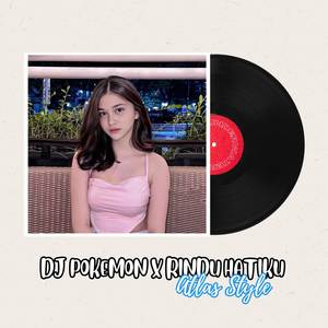 DJ POKEMON X RINDU HATIKU ATLAS STYLE