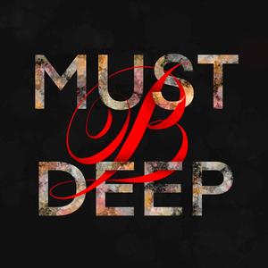 Must B Deep (Explicit)