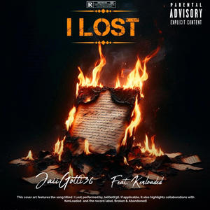 I Lost (feat. Kenloaded) (Explicit)