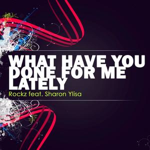 What Have You Done For Me Lately (Vocal Version)