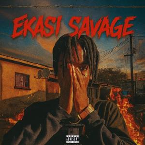 EKASI SAVAGE (Explicit)