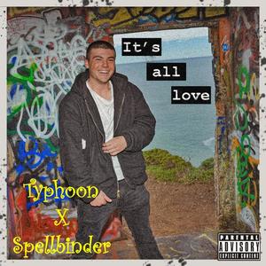 It's All Love (In The Place To Be) (feat. Spellbinder Reggae) (Explicit)