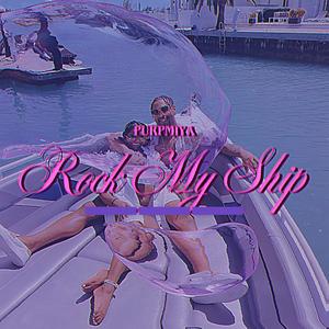 Rock My Ship (Explicit)