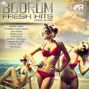 Bodrum Fresh Hits ( Deep House )