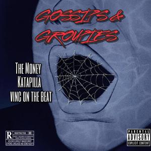 Gossips & Groupies (feat. Katapilla & Vinc On The Beat) [Explicit]