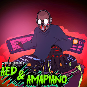 AED & AMAPIANO