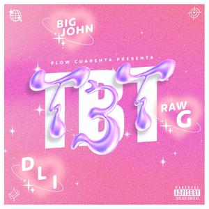 TBT (feat. DLI, Raw G & 1cewayz) (Explicit)