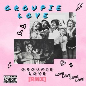 Groupie Love(Remix)