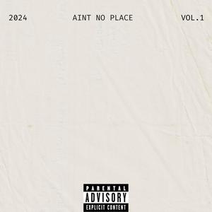 Aint no place (Explicit)