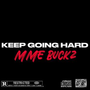 KEEP GOING HARD (Explicit)