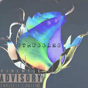 STRUGGLES (Explicit)