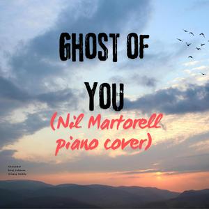 Ghost of you (feat. Nil Martorell) (Piano cover by Nil Martorell)