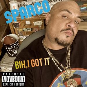Bih,I got it (Explicit)