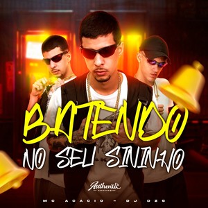 Batendo no Seu Sininho (Explicit)