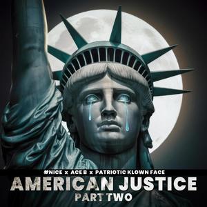 American Justice, Pt. 2 (feat. Ace B & Patriotic Klown Face) [Radio Edit]