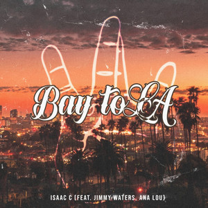 Bay to LA (feat. Jimmy Waters & Ana Lou) [Explicit]