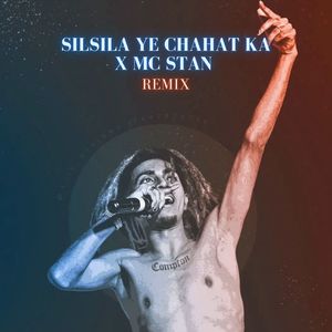 Silsila Ye Chahat Ka X Mc Stan