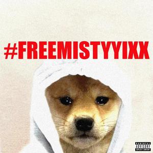 #FREEMISTYYIXX (Explicit)