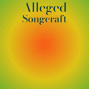 Alleged Songcraft