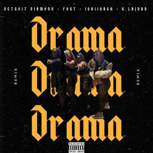 DRAMA REMIX (feat. Cort, Ishii Qash & K. LaJuan) [Explicit]