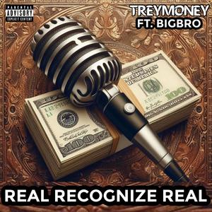 Real Recognize Real (feat. BigBro) (Explicit)