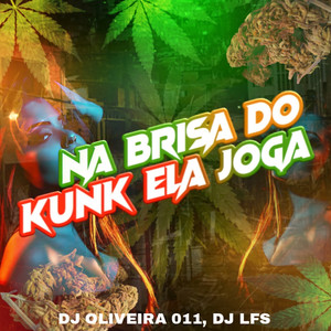 NA BRISA DO KUNK ELA JOGA (Explicit)