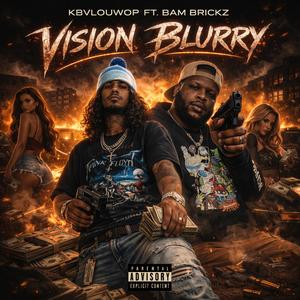 Vision blurry (feat. BAM BRICKZ) (Explicit)