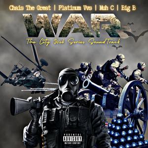 WAR (feat. CHAIS THE GREAT, PLATINUM VVS, MUH C & BIIG B) (Explicit)