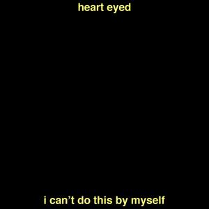 I can't do this by myself