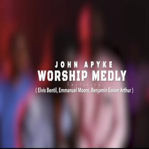 John Apyke Worship Medley (feat. Elvis Bentil, Emmanuel O. Moore & Benjamin Essien Arthur)