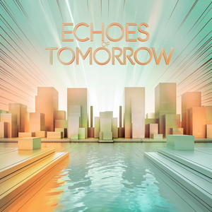 Echoes of Tomorrow