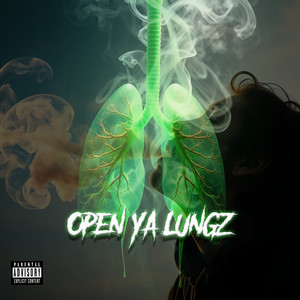 Open Ya Lungz (Explicit)