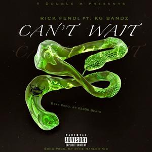 Can't Wait(feat. KG Bandz) (Explicit)