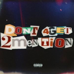 Don't 4Get 2Mention (Explicit)