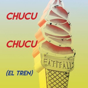 Chucu Chucu(El Tren)