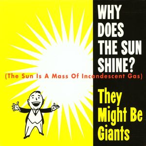 Why Does the Sun Shine? (The Sun Is a Mass of Incandescent Gas) (The Sun Is A Mass Of Incandescent Gas Live Version)