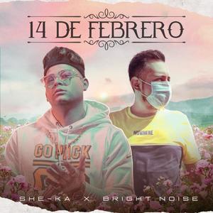 14 De Febrero (feat. She-Ka)