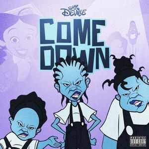 Come Down (Explicit)