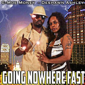 Going Nowhere Fast (feat. Deshawn Ashley)